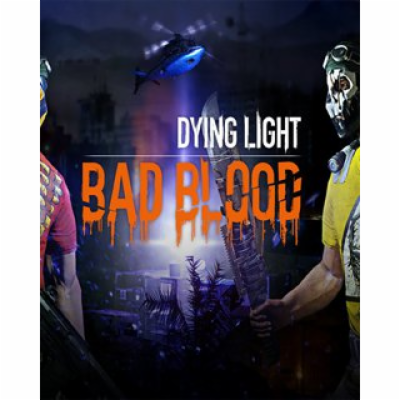 ESD Dying Light Bad Blood