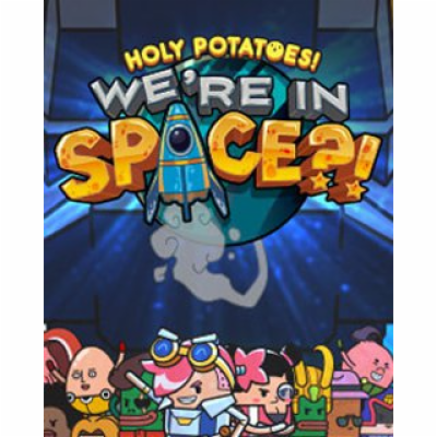 ESD Holy Potatoes We re In Space