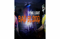 ESD Dying Light Bad Blood